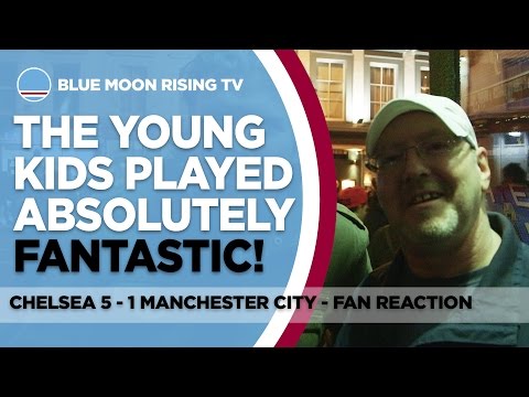 The Young Kids Played Absolutely Fantastic! | Chelsea 5 - 1 Manchester City | Fan Cam