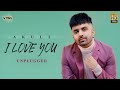 I Love You Unplugged Akull VYRL Originals New Song 2021