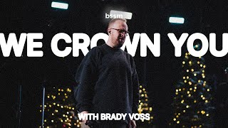 We Crown You + Spontaneous | Brady Voss | Live From BSSM