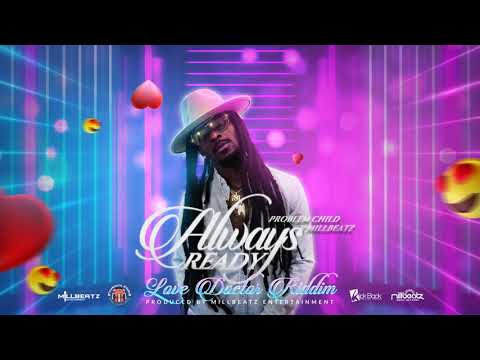 Problem Child x Millbeatz - Always Ready (LOVE DOCTOR RIDDIM) Millbeatz Ent
