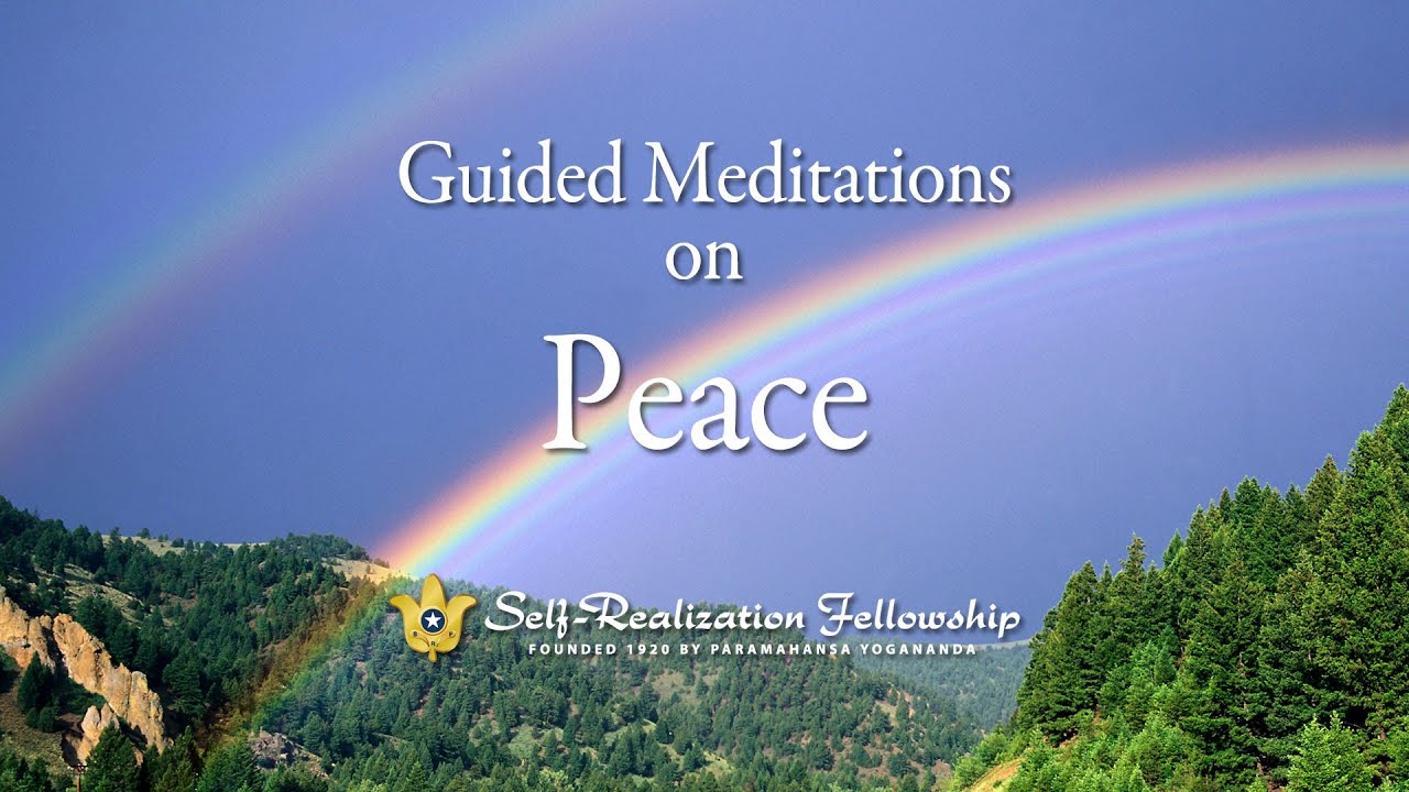 Guided Meditation on Peace | Self-Realization Fellowship