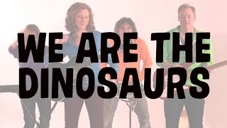 WE ARE THE DINOSAURS Music Video