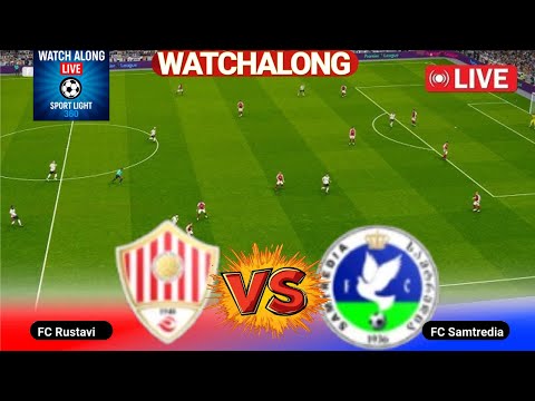 🔴 LIVE watch along FC Metalurgi Rustavi and Samtredia  Georgia Erovnuli Liga 2 Round 29