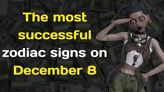 Astrologers named the Zodiac Signs that will be lucky from December 8th