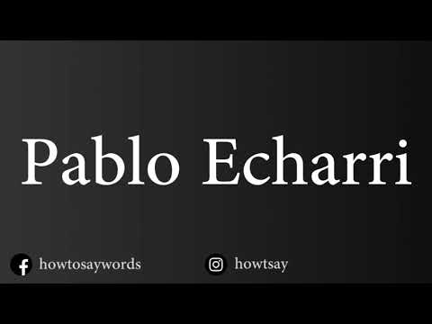 How To Pronounce Pablo Echarri