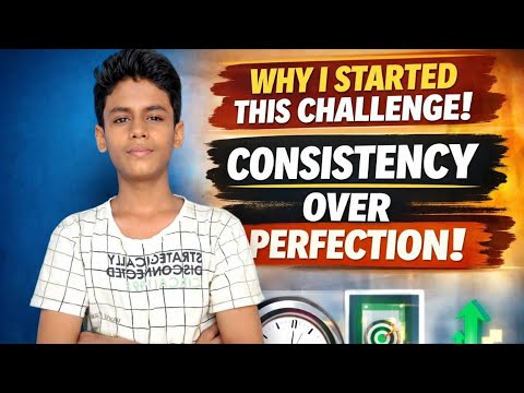 🤔Why I Started the Challenge? Consistentency Is Better Than Perfection!#Journey#consistency #upsteen