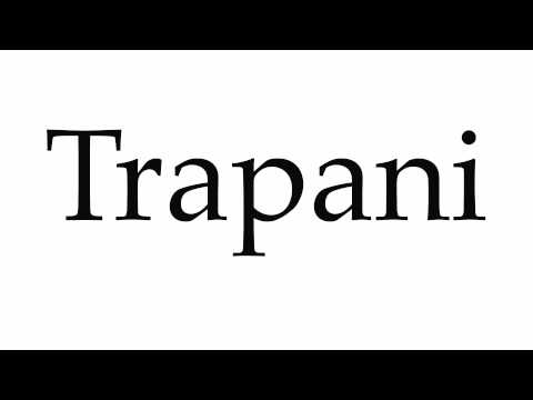 How to Pronounce Trapani
