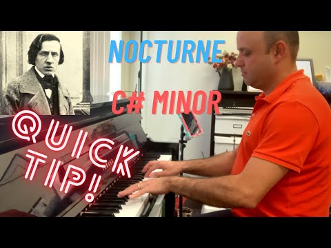 Chopin, Nocturne in C sharp minor, Quick Tip! (C# minor)