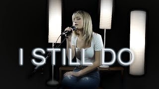 I Still Do - Levi Hummon - Official Video - Jordyn Pollard cover