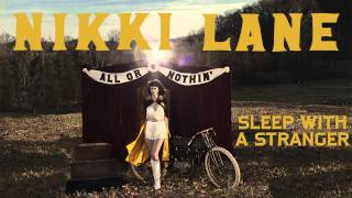 Nikki Lane - Sleep With A Stranger [Audio Stream]
