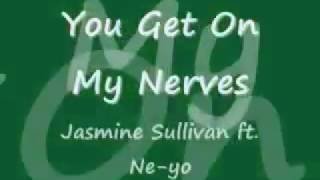You Get On My Nerves   Jazmine Sullivan ft  Ne yo