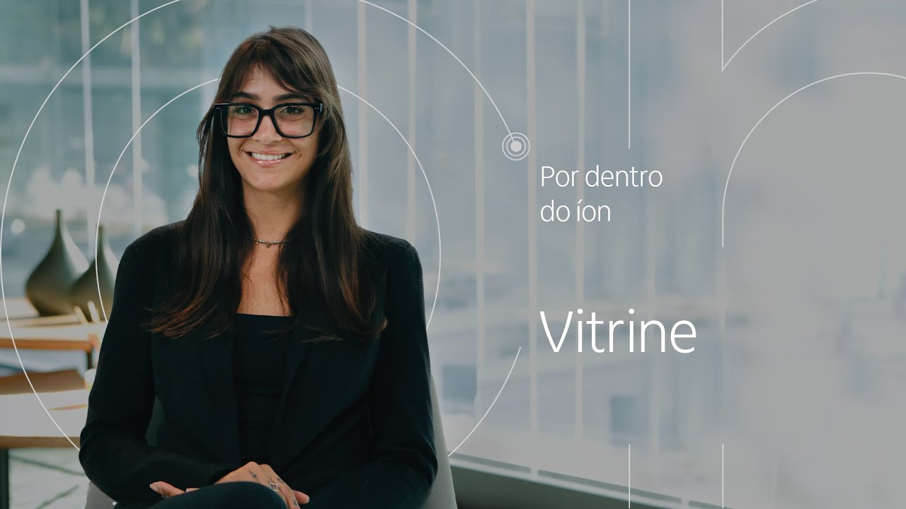 Por Dentro do íon — Ep. 5: explorando a nossa vitrine