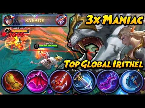 SAVAGE + 3X MANIAC!! IRITHEL BEST BUILD TO DOMINATE THE GAME!! | Top 1 Global Irithel