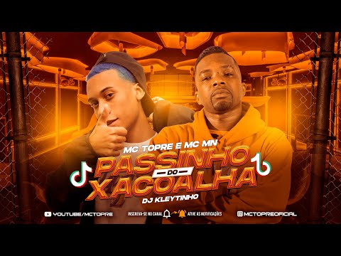 PASSINHO DO CHACOALHA - MC TOPRE e MC MN (DJ KLEYTINHO)