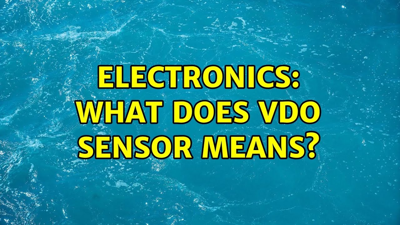 Electronics: What does VDO sensor means? (3 Solutions!!)