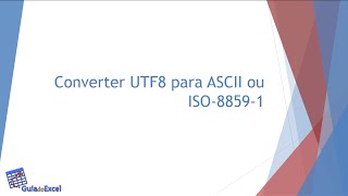 Converter utf8 para iso-8859-1 ou ASCII VBA Excel