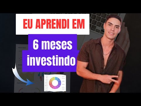 O QUE EU APRENDI EM 6 MESES INVESTINDO? VALEU A PENA?