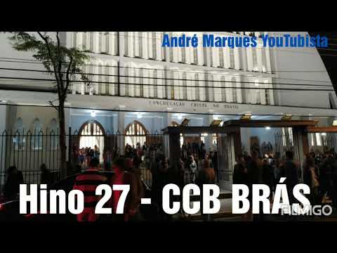 HINO 27 - O SENHOR É MINHA LUZ - CCB BRÁS