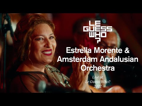 Estrella Morente & Amsterdam Andalusian Orchestra - Zambra / Khamsa wa khmis - Live at Le Guess Who?