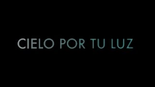 Emiliano Campuzano — Cielo por tu Luz (2017) Trailer