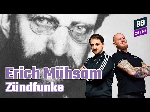 Erich Mühsam - Poet, Anarchist and Revolutionary - 99 TO ONE - Spark Ep. 102