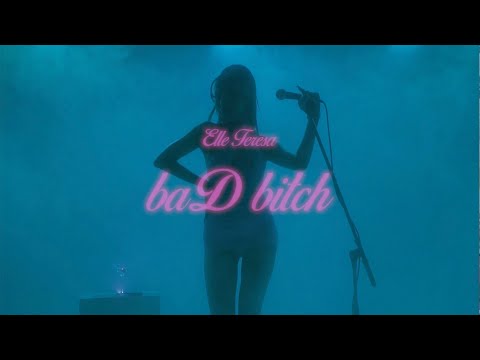 Elle Teresa - baD bitch (Official Video)