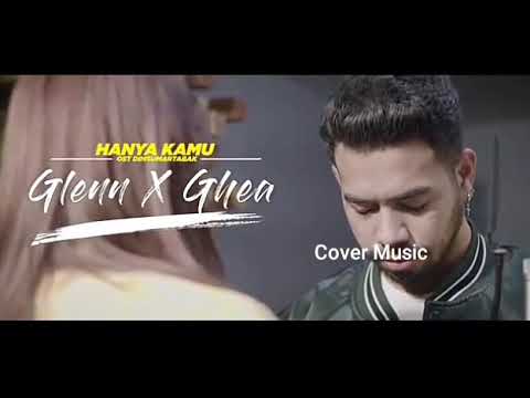 #Cover #2019 Hanya Kamu - OST. Dimsumartabak (Cover By Ghea Indrawari & Glenn Samuel)