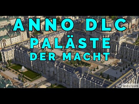 Anno DLC Paläste der Macht/Seat of Power !!!  Kurzfassung in 9 min und Deutsch