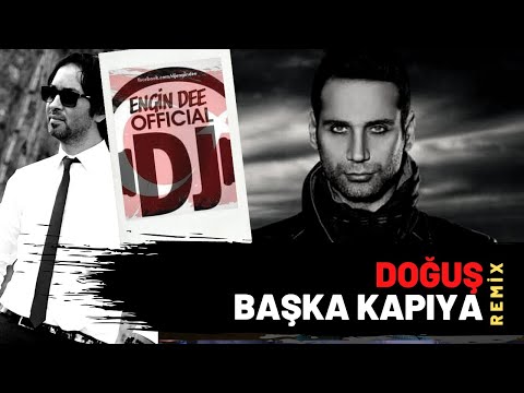 Doğuş ft. Dj Engin Dee - Başka Kapıya / Remix