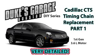 Cadillac CTS Timing Chain Replacement DIY - PART 1 (VERY DETAILED)