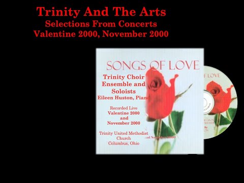 Trinity And The Arts: Songs Of Love, February and November 2000