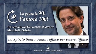 “La paura fa 90, l'amore 100" Cento secondi con SALVATORE MARTINEZ #63