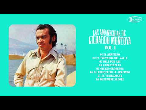 Las amanecidas de Gildardo Montoya Vol.1