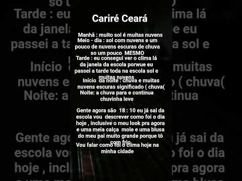Cariré  Ceará manhã  sol e nuvens meio dia sol e um pouco de nuvens escuras e nuvens