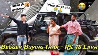 BEGGAR Buying New CAR (Thar) Rs 18 Lakh 😱 Gone 