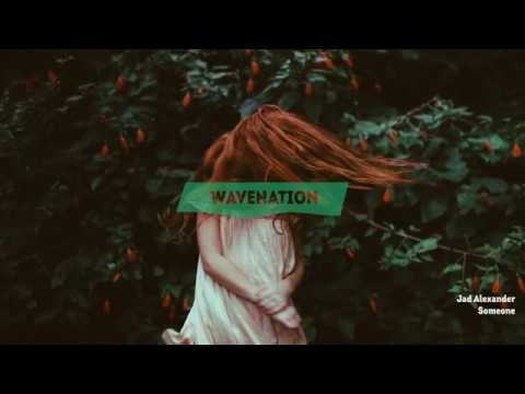 Jad Alexander - Someone | Deep Chill Music