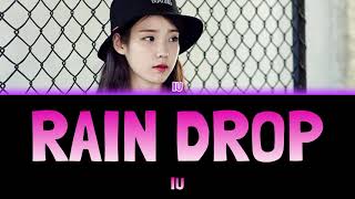 Download lagu IU - RAIN DROP [Colour Coded Lyrics Han/Rom/Eng] mp3