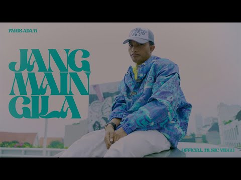 FARIS ADAM - JANG MAIN GILA (Official Music Video)