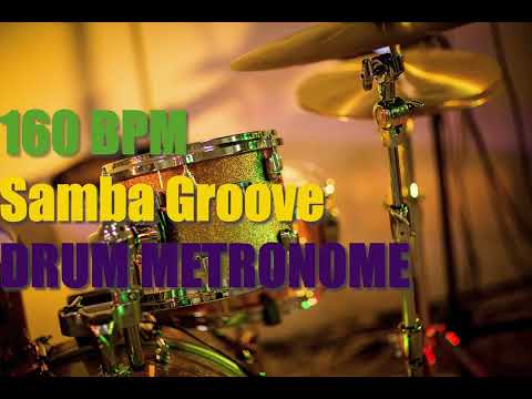Samba Groove - Drum Metronome Loop - 160 BPM