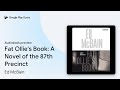 Fat Ollie's Book: A Novel of the 87th Precinct by Ed McBain · Audiobook preview