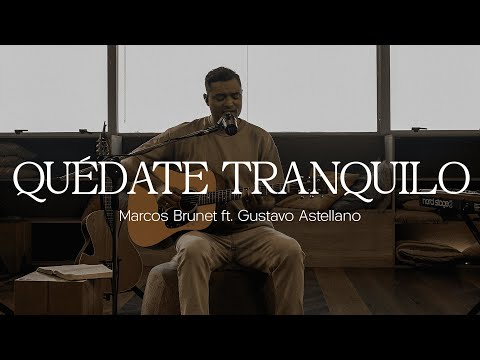 QUÉDATE TRANQUILO – Marcos Brunet ft. @GustavoAstellano