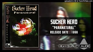 Download lagu Sucker Head – Paranatural 1998 (Full Album) mp3 Download lagu Sucker Head – Paranatural 1998 (Full Album) mp3