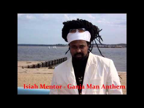 Isiah Mentor - Ganja Man Anthem (NOT THE DUBPLATE!)