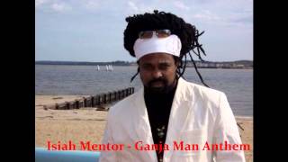 Isiah Mentor - Ganja Man Anthem (NOT THE DUBPLATE!)