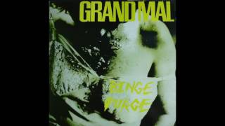 Grand Mal -  "Binge Purge"