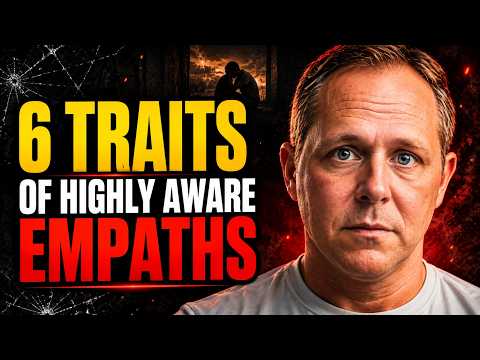 6 Traits of Highly Aware Empaths