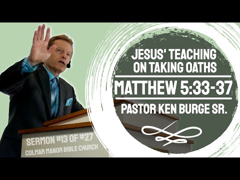 Matthew 5:33-37 - Jesus' Teaching On Taking Oaths: Sermon on The Mount