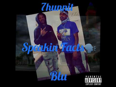 7hunnit x Blu - Speakin Facts