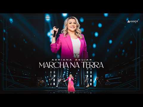 Adriana Aguiar - Marcha Na Terra (Clipe Oficial)