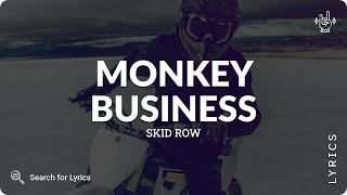 Skid Row - Monkey Business (Lyrics for Desktop)